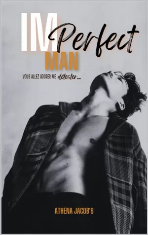 Athéna Jacob's - Imperfect Man : Vous allez adorer me détester...